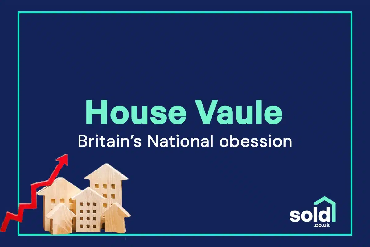 Why House Value has Become Britain’s National Obsession
