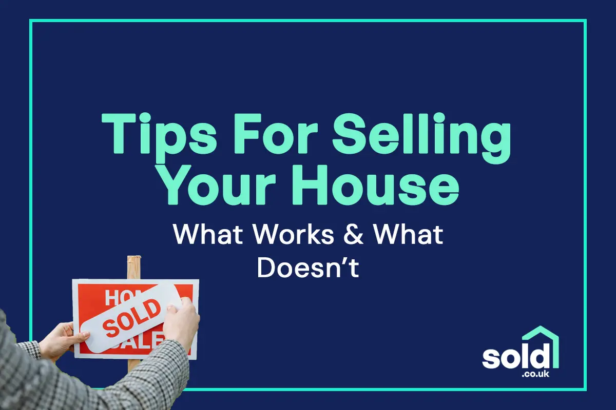 Tips for Selling Your House: What Works & What Doesn’t